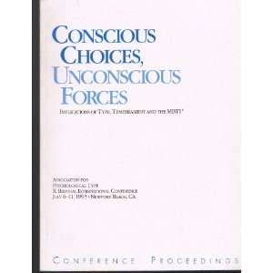  Conscious Choices, Unconscious Forces (Implications of 
