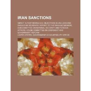  Iran sanctions impact in furthering U.S. objectives is unclear 