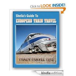 Sheilas Guide to European Train Travel (Sheilas Guide to Travel 