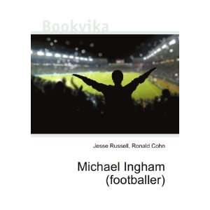    Michael Ingham (footballer) Ronald Cohn Jesse Russell Books
