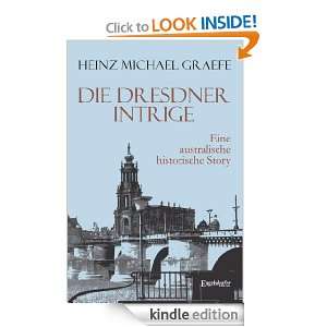 Die Dresdner Intrige (German Edition) Heinz Michael Graefe  