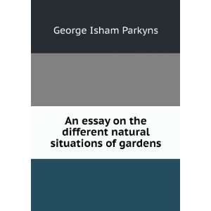   different natural situations of gardens. George Isham Parkyns Books