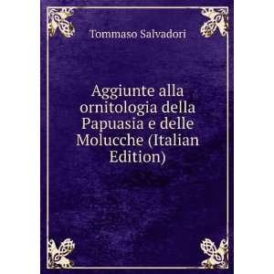  Papuasia e delle Molucche (Italian Edition) Tommaso Salvadori Books