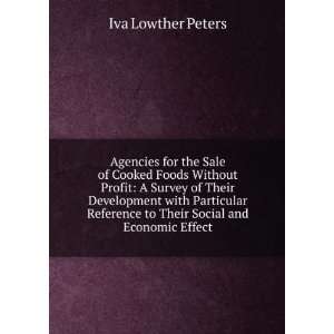   to Their Social and Economic Effect Iva Lowther Peters Books