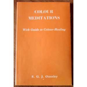   Colour Meditations with Guide to Colour Healing S.G.J. Ouseley Books