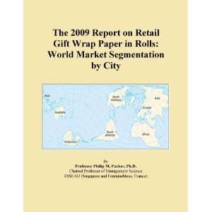 com The 2009 Report on Retail Gift Wrap Paper in Rolls World Market 