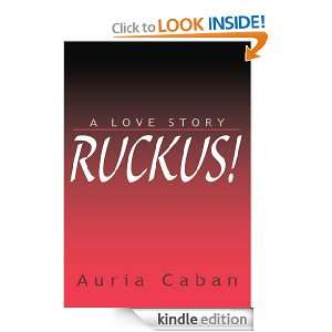 Ruckus A Love Story Auria Caban  Kindle Store