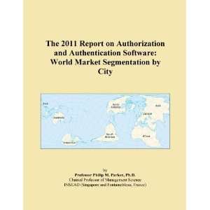 The 2011 Report on Authorization and Authentication Software World 