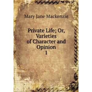   Or, Varieties of Character and Opinion. 1 Mary Jane Mackenzie Books