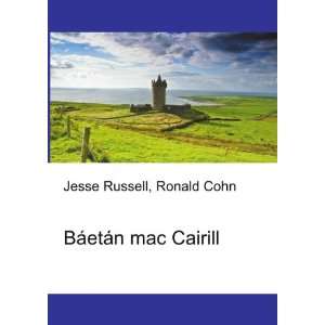  BÃ¡etÃ¡n mac Cairill Ronald Cohn Jesse Russell Books