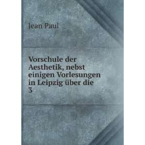   nebst einigen Vorlesungen in Leipzig Ã¼ber die . 3 Jean Paul Books