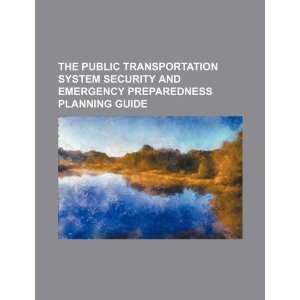 The public transportation system security and emergency preparedness 