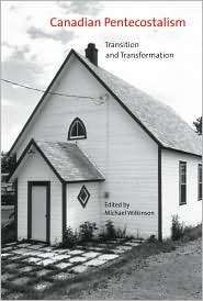 Canadian Pentecostalism Transition and Transformation, (0773534571 