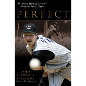  Perfect The Inside Story of Baseballs Seventeen Perfect 