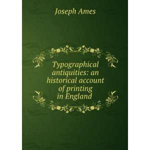  Typographical antiquities an historical account of 