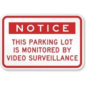   Lot Is Monitored By Video Surveillance Aluminum Sign, 24 x 18
