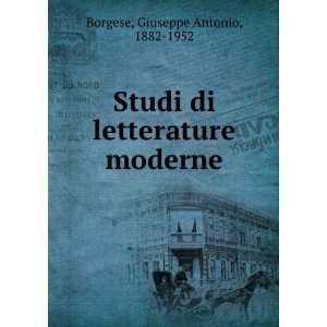  Studi di letterature moderne Giuseppe Antonio, 1882 1952 