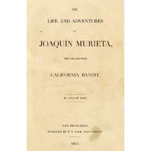   Joaquin Murieta [Paperback] John Rollin Aka Yellow Bird Ridge Books
