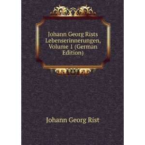   , Volume 1 (German Edition) Johann Georg Rist Books