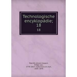  Technologische encyklopÃ¡die;. 18 Johann Joseph, Ritter 