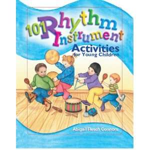   101 Rhythm Instrument Activities for Young Children Ages 2 6 years
