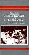 Spirits of Resistance and Capitalist Discipline Factory Women in 