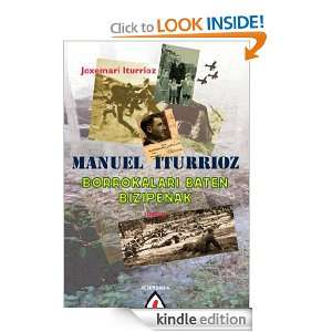 Manuel Iturrioz. Borrokalari baten bizipenak (Basque Edition 