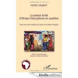 La presse écrite dAfrique francophone en question  Essai nourri par 