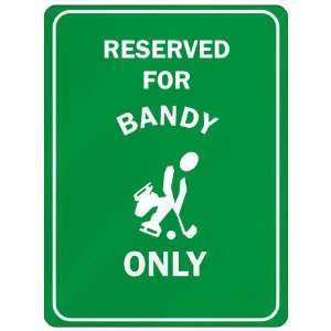  RESERVED FOR  BANDY ONLY  PARKING SIGN SPORTS