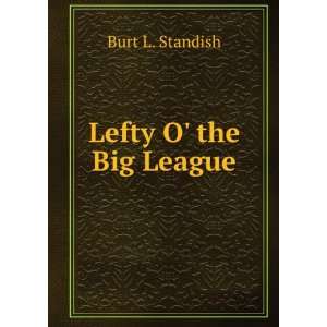  Lefty o the big league, Burt L. Standish Books