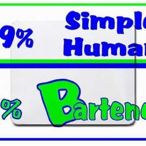  49% Simple Human 51% Bartender Mousepad
