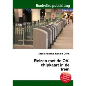   met de OV chipkaart in de trein Ronald Cohn Jesse Russell Books