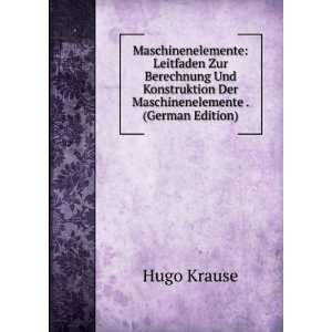   Maschinenelemente . (German Edition) Hugo Krause  Books