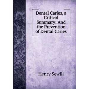Dental Caries, a Critical Summary And the Prevention of Dental Caries 