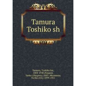  Tamura Toshiko sh Toshiko Sat, 1884 1945,Nogami, Yaeko 
