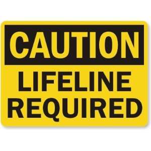 Caution Lifeline Required Plastic Sign, 14 x 10 Office 