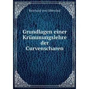   KrÃ¼mmungslehre der Curvenscharen Reinhold von Lilienthal Books