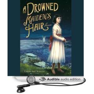  A Drowned Maidens Hair A Melodrama (Audible Audio 