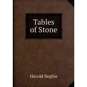  Tables of Stone Harold Begbie Books