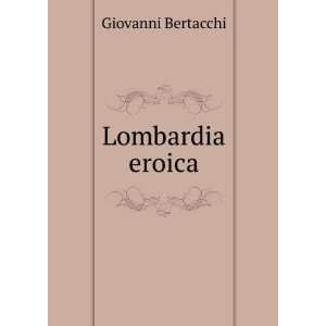  Lombardia eroica Giovanni Bertacchi Books