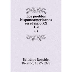   XX. 1 2 Ricardo, 1852 1928 BeltrÃ¡n y RÃ³zpide  Books