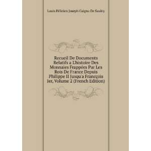   French Edition) Louis FÃ©licien Joseph Caigna De Saulcy Books