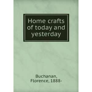 Home crafts of today and yesterday, Florence Buchanan  