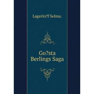  Go?sta Berlings Saga Lagerlo?f Selma. Books