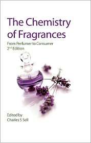 The Chemistry of Fragrances From Perfumer to Consumer, (0854048243 