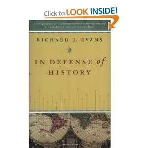 In Defense of History [Paperback] Richard J. Evans Books
