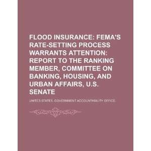  Flood insurance FEMAs rate setting process warrants 