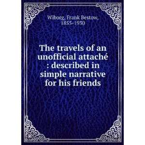   narrative for his friends Frank Bestow, 1855 1930 Wiborg Books