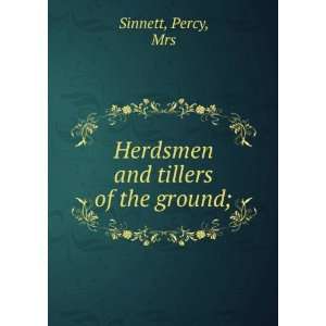  Herdsmen and tillers of the ground; Percy, Mrs Sinnett 