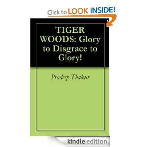 TIGER WOODS Glory to Disgrace to Glory Pradeep Thakur  